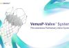 VenusP-Valve granted IDE approval for clinical trial, unveiling a new chapter for Chinese valve solutions globally