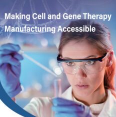 Making Cell and Gene Therapy Manufacturing Accessible