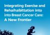 Integrating Exercise and Rehabilitation into Breast Cancer Care: A New Frontier