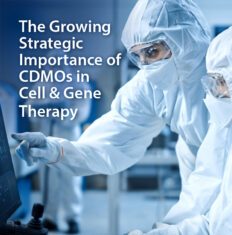 The Growing Strategic Importance of CDMOs in Cell & Gene Therapy