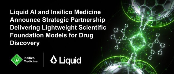 Insilico Medicine and Liquid AI Announce Strategic Partnership Delivering Lightweight Scientific Foundation Models for Drug Discovery