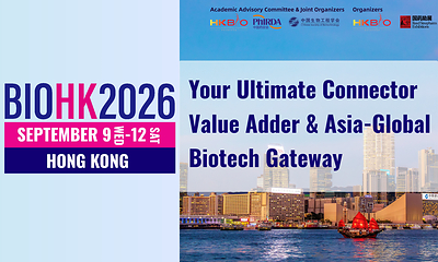 BIOHK2026 (Hong Kong International Biotechnology Conference and Exhibition), 9-12 September, Hong Kong – Connecting Global Leaders in Biotechnology